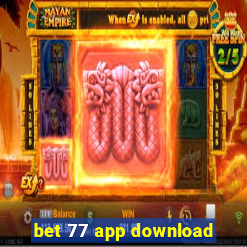 bet 77 app download